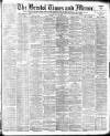 Bristol Times and Mirror Saturday 22 May 1897 Page 1