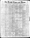 Bristol Times and Mirror Wednesday 02 June 1897 Page 1
