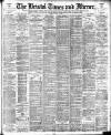 Bristol Times and Mirror Monday 19 July 1897 Page 1