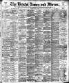 Bristol Times and Mirror Monday 26 July 1897 Page 1