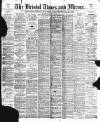 Bristol Times and Mirror Wednesday 06 October 1897 Page 1