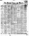 Bristol Times and Mirror Wednesday 18 May 1898 Page 1