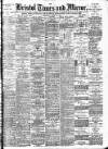 Bristol Times and Mirror Wednesday 24 August 1898 Page 1