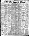 Bristol Times and Mirror Wednesday 19 October 1898 Page 1