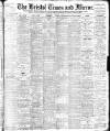 Bristol Times and Mirror Wednesday 09 November 1898 Page 1