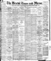 Bristol Times and Mirror Monday 05 December 1898 Page 1