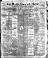 Bristol Times and Mirror Friday 03 February 1899 Page 1