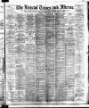 Bristol Times and Mirror Wednesday 15 March 1899 Page 1