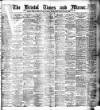 Bristol Times and Mirror Saturday 17 March 1900 Page 1