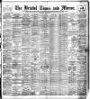 Bristol Times and Mirror Wednesday 20 June 1900 Page 1