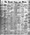 Bristol Times and Mirror Wednesday 19 December 1900 Page 1