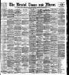 Bristol Times and Mirror Saturday 01 June 1901 Page 1