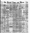 Bristol Times and Mirror Thursday 06 June 1901 Page 1