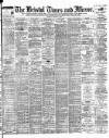 Bristol Times and Mirror Monday 07 October 1901 Page 1
