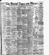 Bristol Times and Mirror Tuesday 18 February 1902 Page 1