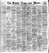 Bristol Times and Mirror Saturday 05 April 1902 Page 1