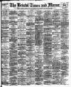 Bristol Times and Mirror Saturday 30 May 1903 Page 1