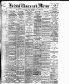 Bristol Times and Mirror Friday 06 May 1904 Page 1