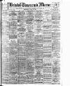 Bristol Times and Mirror Wednesday 27 July 1904 Page 1