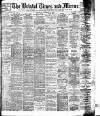 Bristol Times and Mirror Tuesday 14 November 1905 Page 1