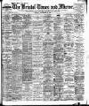 Bristol Times and Mirror Monday 10 September 1906 Page 1