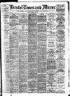 Bristol Times and Mirror Friday 15 February 1907 Page 1