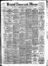 Bristol Times and Mirror Wednesday 27 February 1907 Page 1