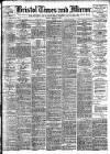 Bristol Times and Mirror Friday 22 March 1907 Page 1