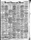 Bristol Times and Mirror Saturday 30 March 1907 Page 1