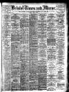 Bristol Times and Mirror Monday 15 April 1907 Page 1