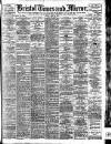 Bristol Times and Mirror Friday 26 April 1907 Page 1