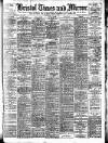 Bristol Times and Mirror Wednesday 15 May 1907 Page 1