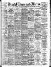 Bristol Times and Mirror Tuesday 21 May 1907 Page 1