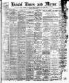 Bristol Times and Mirror Friday 18 October 1907 Page 1