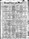 Bristol Times and Mirror Saturday 02 November 1907 Page 1