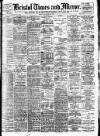 Bristol Times and Mirror Friday 22 November 1907 Page 1