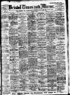Bristol Times and Mirror Saturday 30 November 1907 Page 1