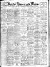 Bristol Times and Mirror Monday 17 February 1908 Page 1