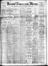 Bristol Times and Mirror Friday 21 February 1908 Page 1