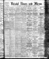 Bristol Times and Mirror Friday 13 March 1908 Page 1