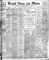Bristol Times and Mirror Monday 13 April 1908 Page 1