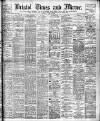 Bristol Times and Mirror Thursday 16 April 1908 Page 1