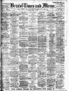 Bristol Times and Mirror Saturday 25 April 1908 Page 1