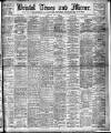 Bristol Times and Mirror Wednesday 13 May 1908 Page 1