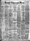 Bristol Times and Mirror Saturday 16 May 1908 Page 1