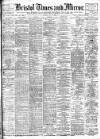 Bristol Times and Mirror Tuesday 19 May 1908 Page 1