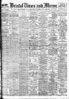 Bristol Times and Mirror Friday 12 June 1908 Page 1