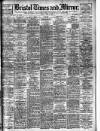 Bristol Times and Mirror Monday 22 June 1908 Page 1