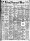 Bristol Times and Mirror Tuesday 25 August 1908 Page 1