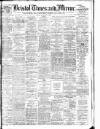 Bristol Times and Mirror Friday 25 September 1908 Page 1